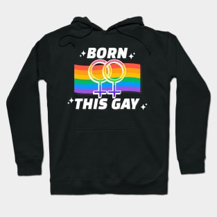 Born This Gay Hoodie